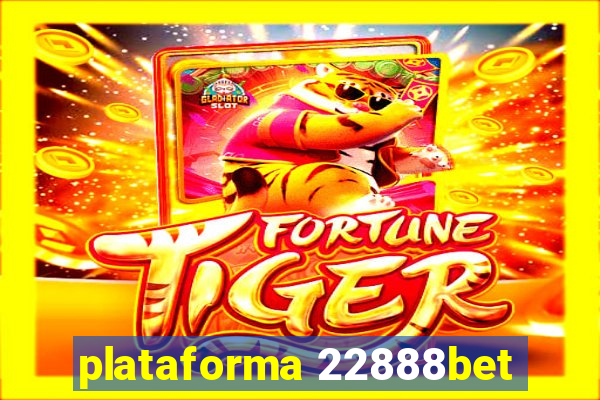 plataforma 22888bet